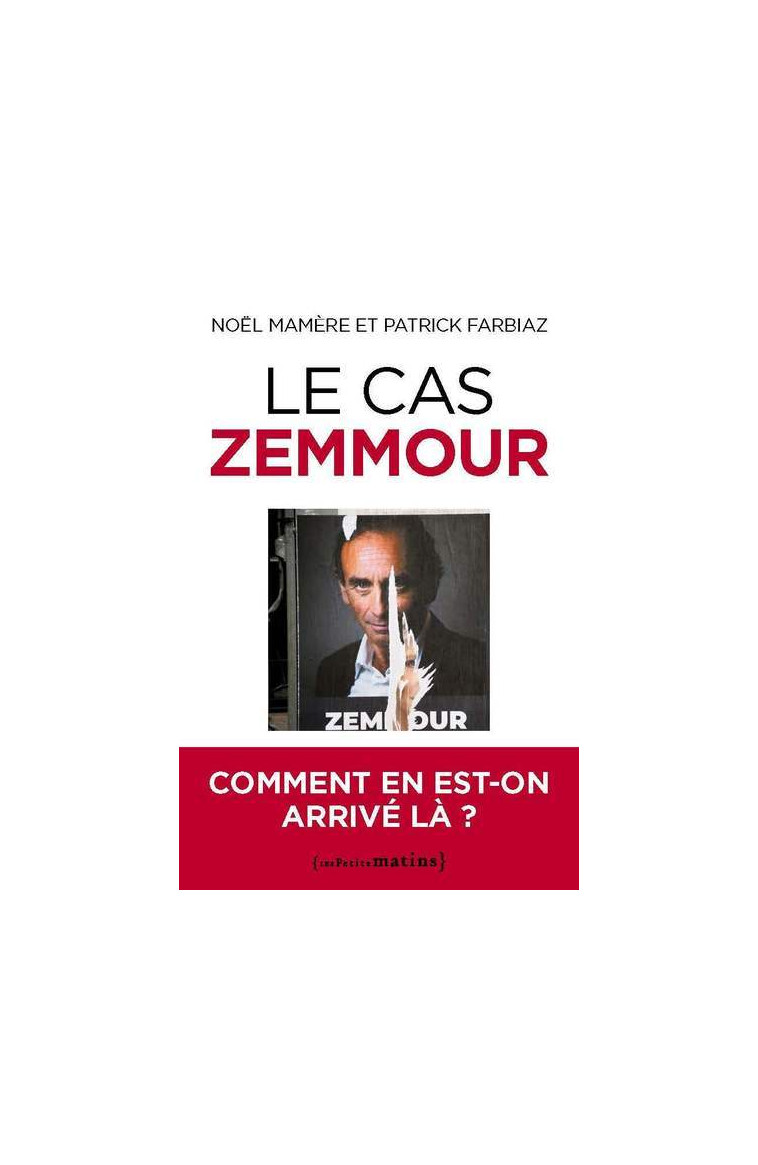 Le cas Zemmour - Comment en est-on arrivé là ? - Noël Mamère - PETITS MATINS