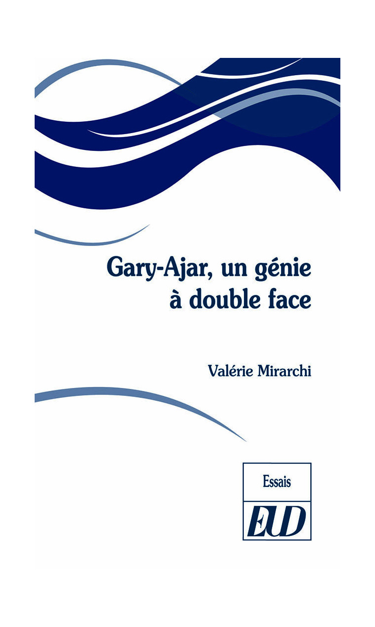 Gary-Ajar : un génie à double face - Valérie Mirarchi - PU DIJON