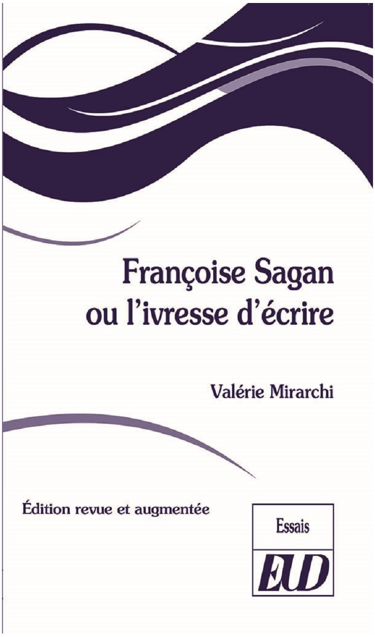 Françoise Sagan ou l'ivresse d'écrire - Valérie Mirarchi - PU DIJON