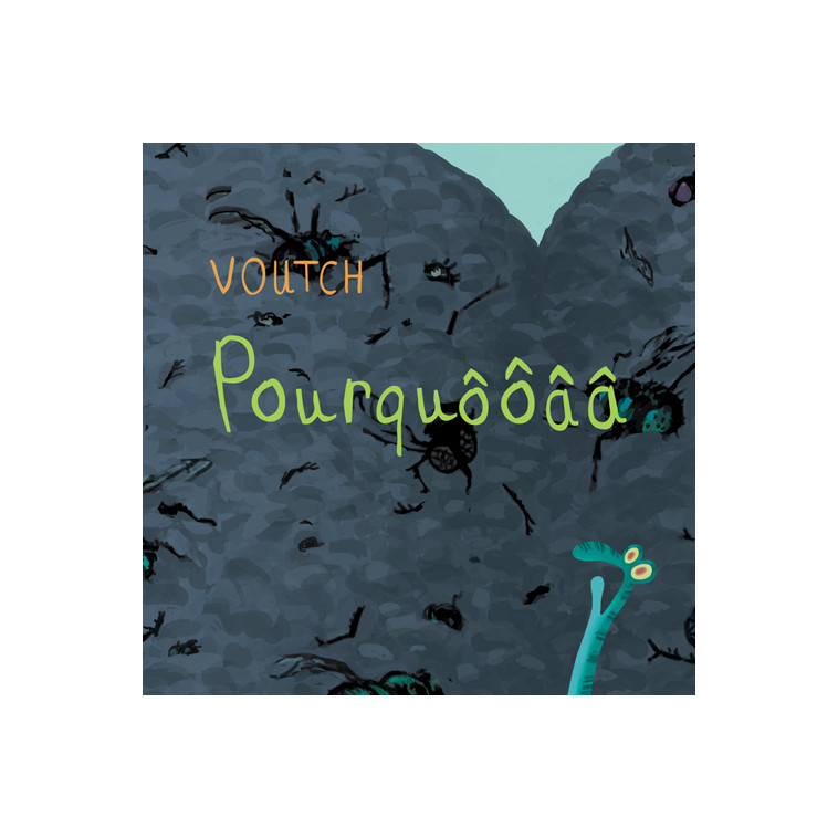 Pourquôôâa -  Voutch - THIERRY MAGNIER