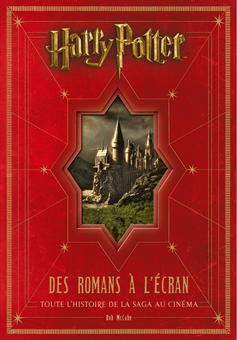 Harry Potter : des romans à l'écran, toute l'histoire de la saga au cinéma, édition mise à jour et a -  McCabe Bob - HUGINN MUNINN