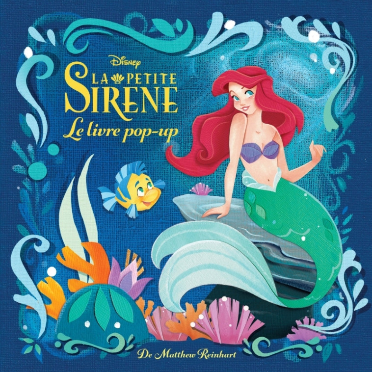 Disney : La Petite Sirène, le pop-up enchanté -  Reinhart Matthew - HUGINN MUNINN