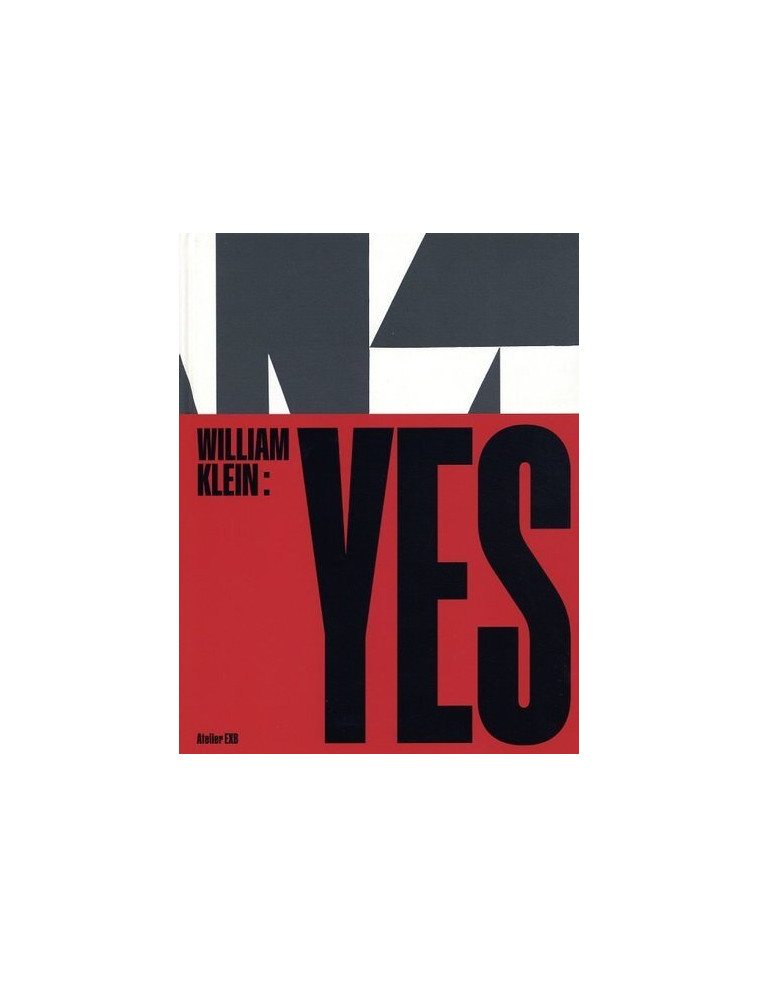 William Klein : Yes - William Klein - XAVIER BARRAL