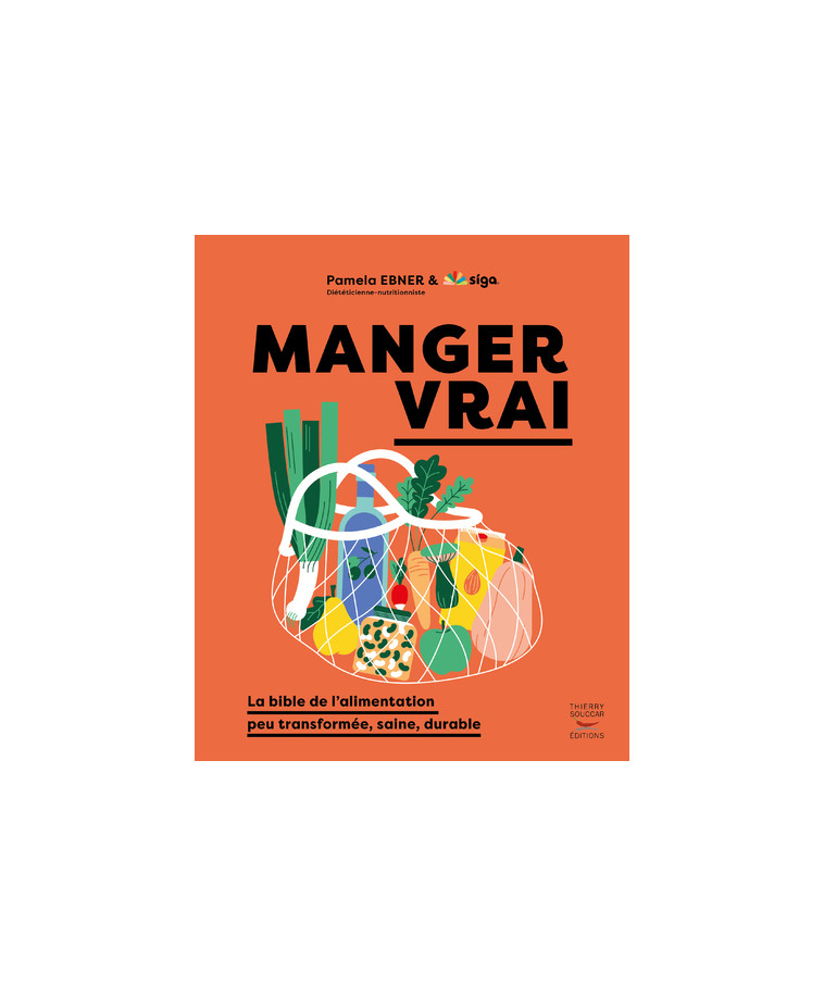 Manger vrai - Pamela Ebner - THIERRY SOUCCAR