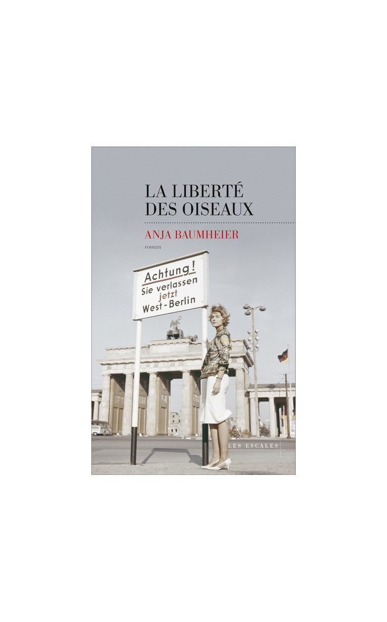 La Liberté des oiseaux - Anja Baumheier - LES ESCALES