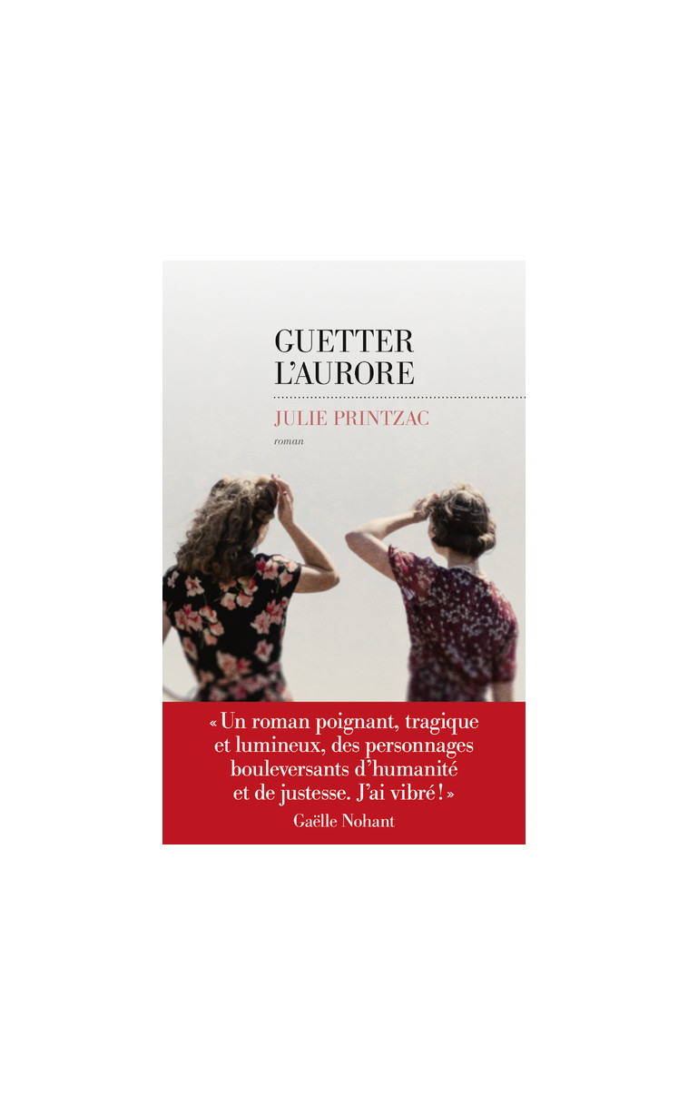 Guetter l'aurore - Julie Printzac - LES ESCALES