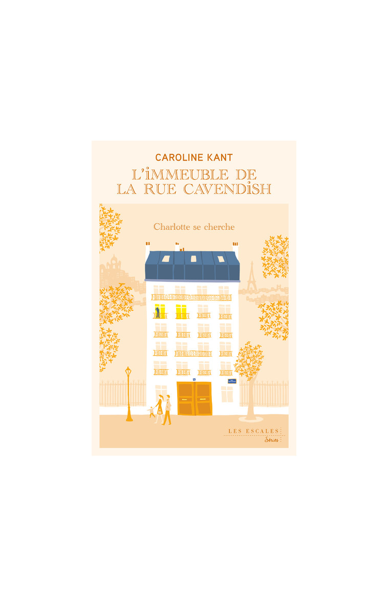 L'Immeuble de la rue Cavendish - Tome 2 Charlotte se cherche - Caroline Kant - LES ESCALES