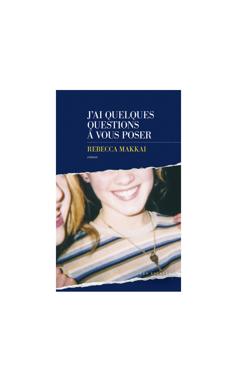 J'ai quelques questions à vous poser - Rebecca Makkai - LES ESCALES