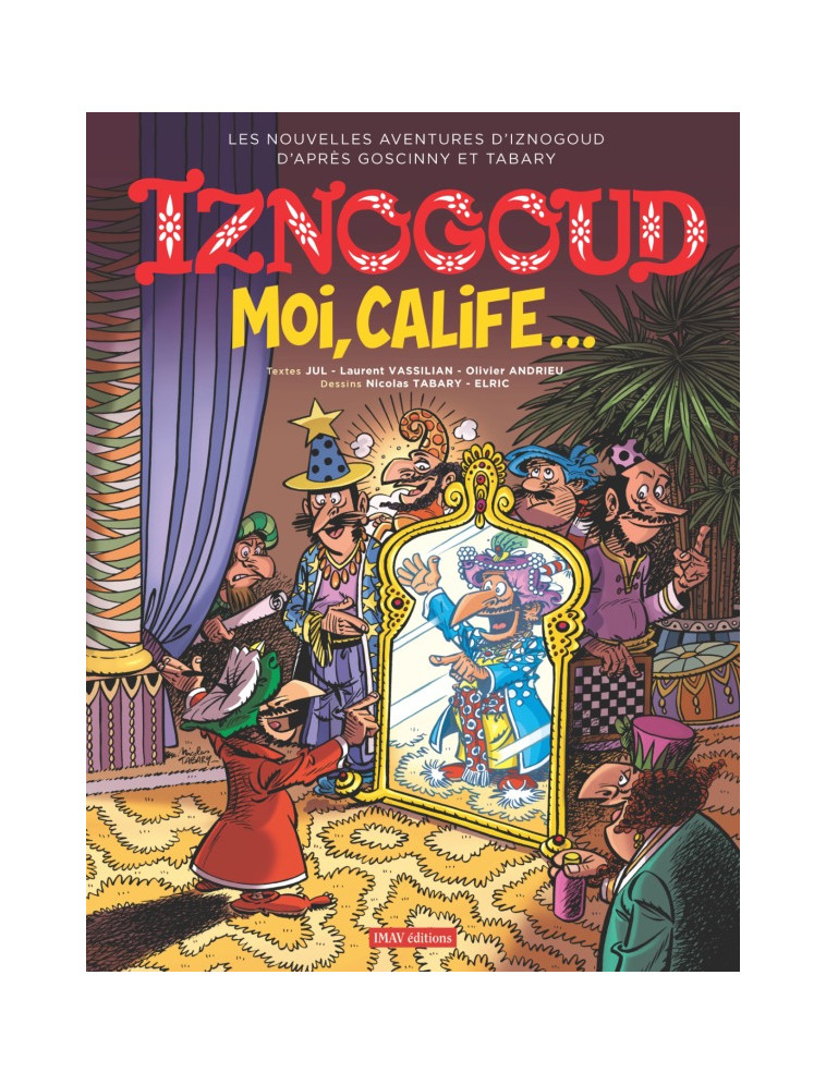 Iznogoud - Moi, calife... - Elric Dufau - IMAV