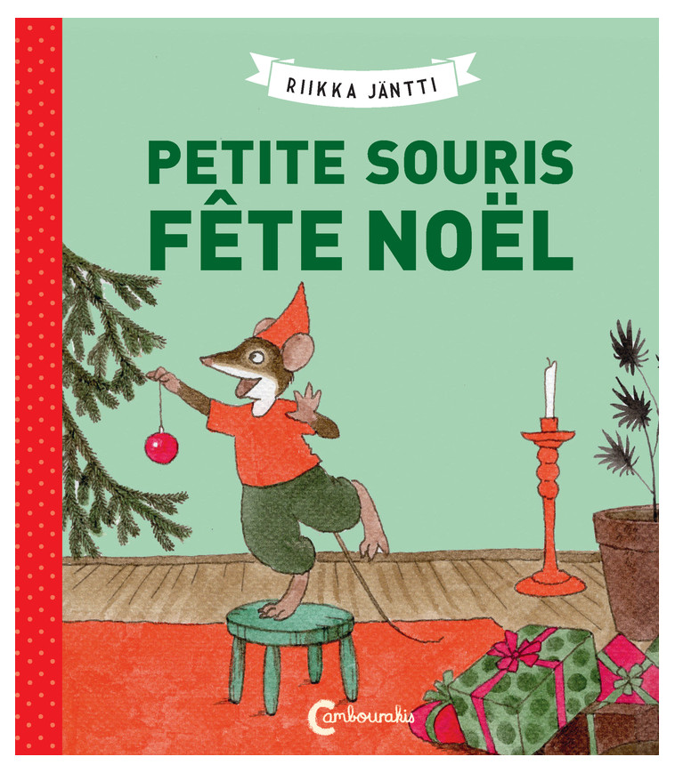 Petite souris fête Noël - Riikka Jäntti - CAMBOURAKIS