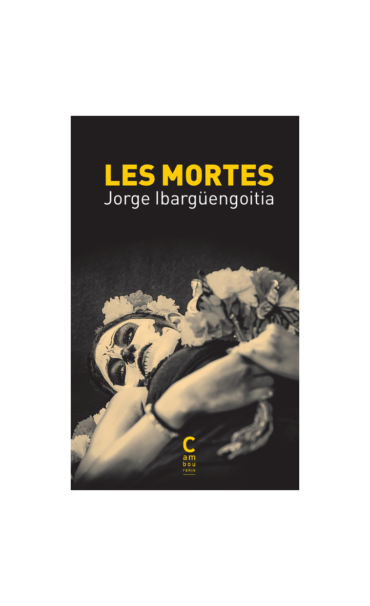 Les Mortes - Jorge Ibargüengoitia - CAMBOURAKIS