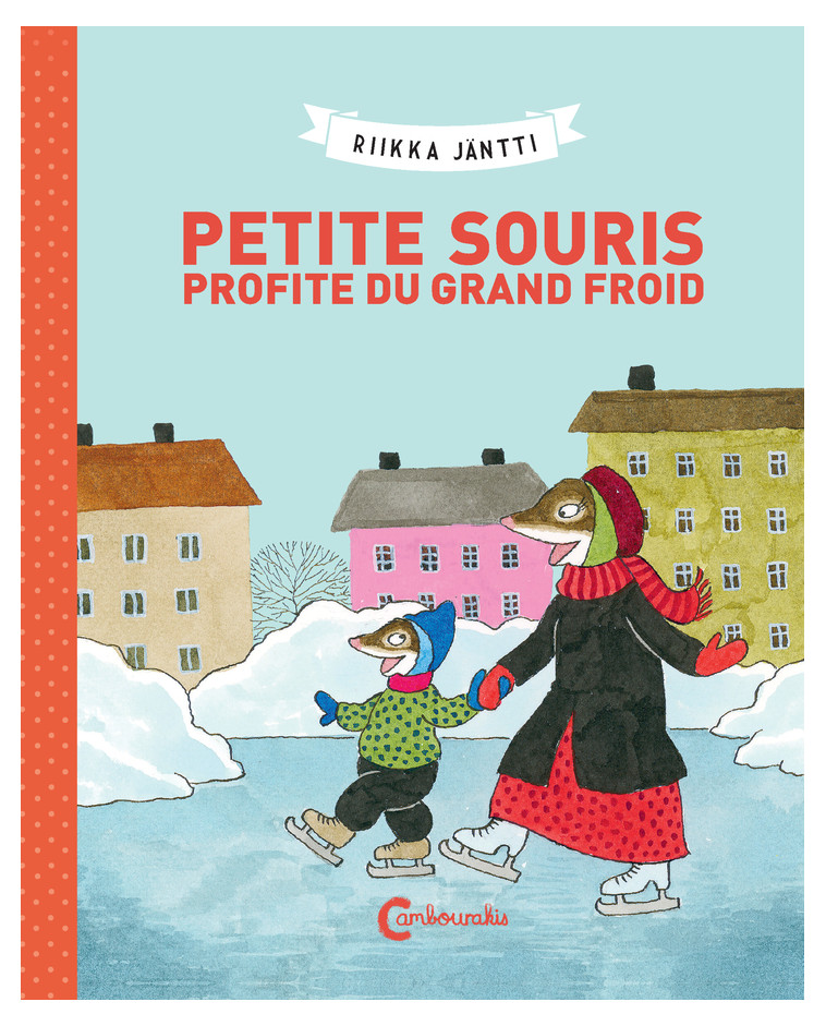 Petite Souris profite du grand froid - Riikka Jäntti - CAMBOURAKIS