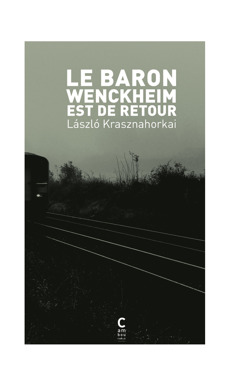 Le baron Wenckheim est de retour - László Krasznahorkai - CAMBOURAKIS