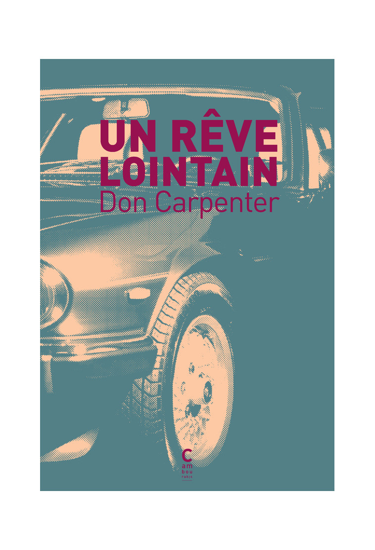 Un rêve lointain - Don Carpenter - CAMBOURAKIS