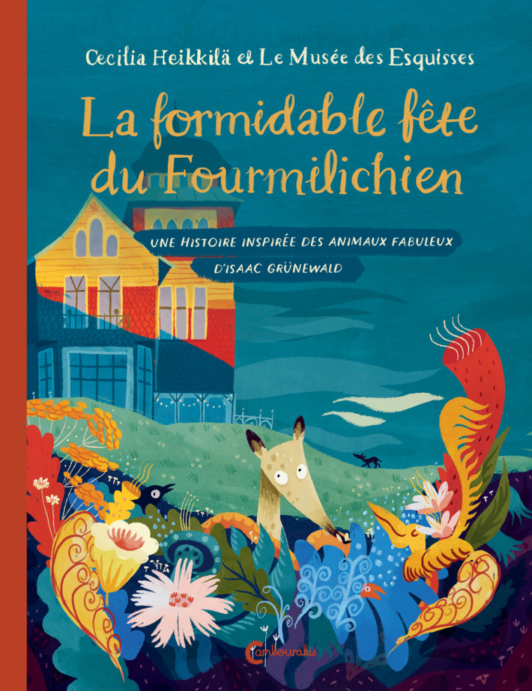 La formidable fête du Fourmilichien - Cecilia Heikkila - CAMBOURAKIS