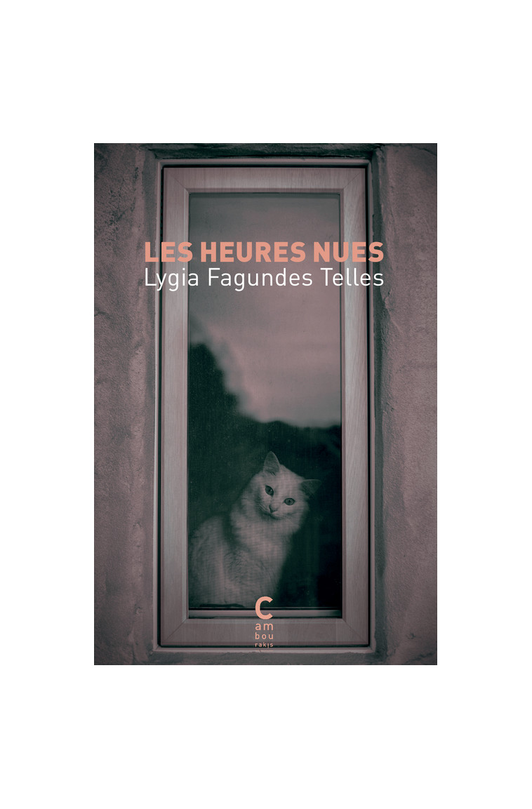 Les Heures nues - Lygia Fagundes Telles - CAMBOURAKIS