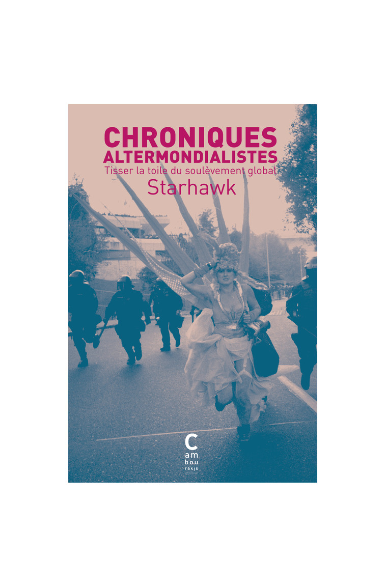 Chroniques  altermondialistes -  Starhawk - CAMBOURAKIS