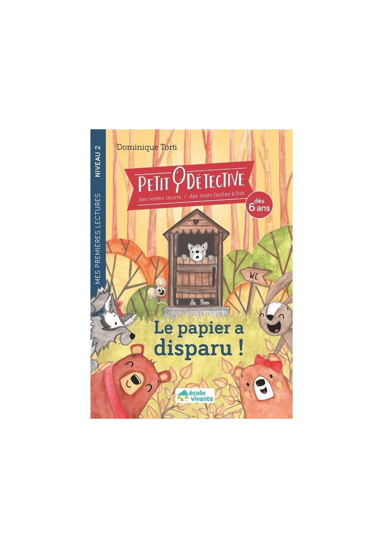 Le papier a disparu ! - Niveau 2 - A partir de 6 ans - Dominique Torti - ECOLE VIVANTE