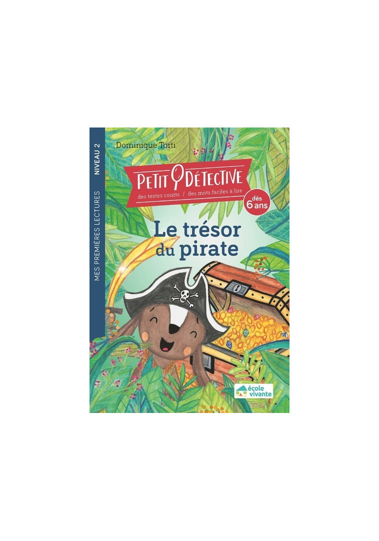 Le trésor du pirate -Niveau 2 - A partir de 6 ans - Dominique Torti - ECOLE VIVANTE