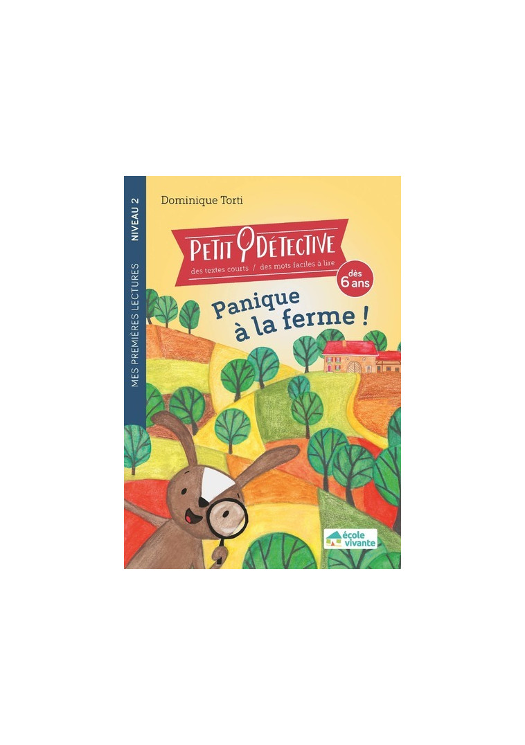 Panique à la ferme ! - Niveau 2 - A partir de 6 ans - Dominique Torti - ECOLE VIVANTE