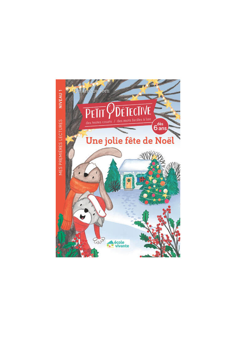 Une jolie fête de noël - Niveau 1 - Dès de 6 ans - Dominique Torti - ECOLE VIVANTE