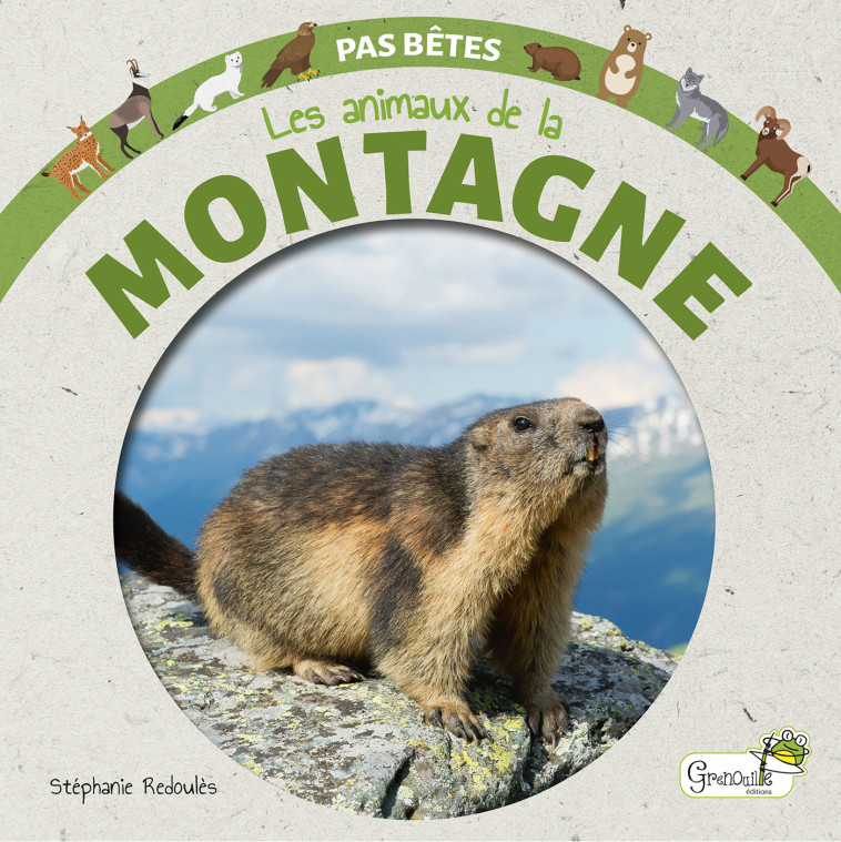 Les animaux de la montagne - Stéphanie Redoulès - GRENOUILLE