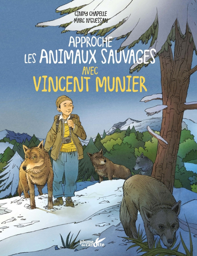 Approche les animaux sauvages avec Vincent Munier - Cindy CHAPELLE - PLUME CAROTTE