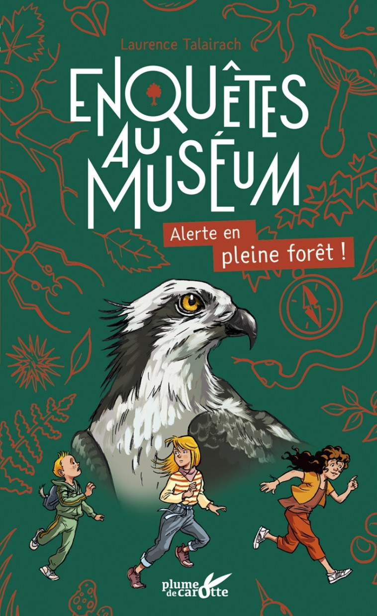 Alerte en pleine forêt ! - Laurence TALAIRACH - PLUME CAROTTE