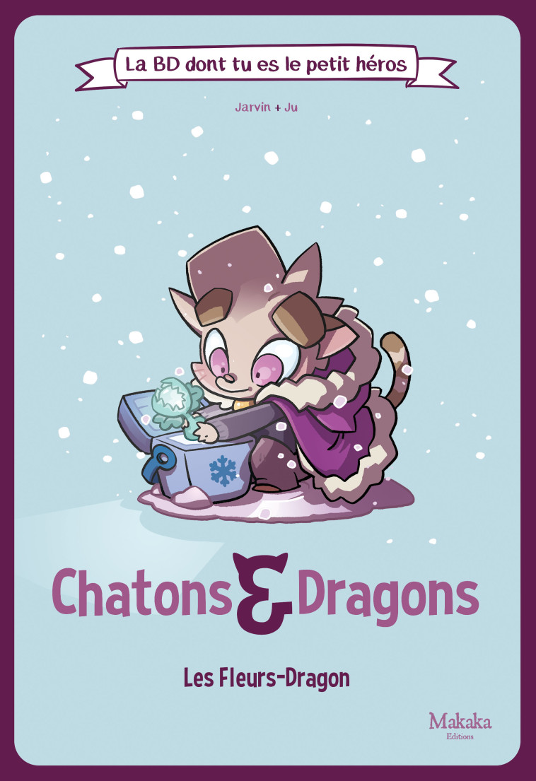 Chatons et dragons Les Fleurs-Dragon -  Ju - MAKAKA