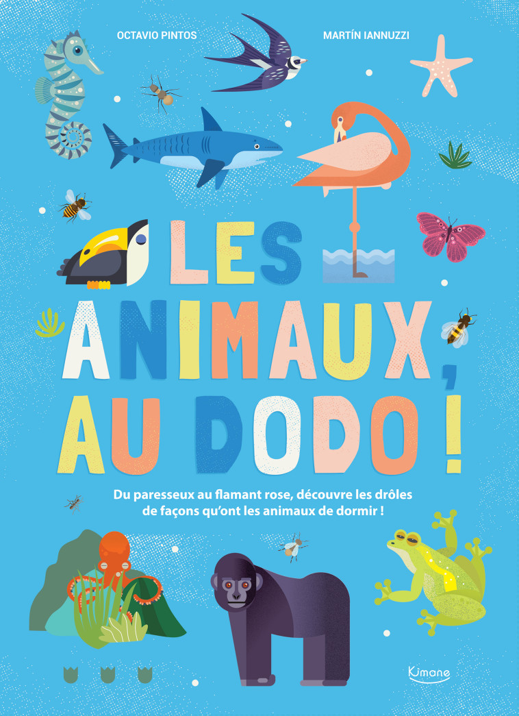 LES ANIMAUX, AU DODO ! - Octavio Pintos - KIMANE