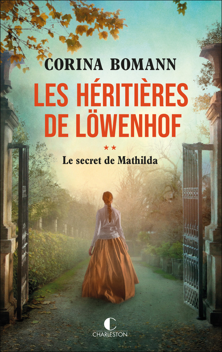 Les Héritières de Löwenhof : le secret de Mathilda - Corinna Gepner - CHARLESTON