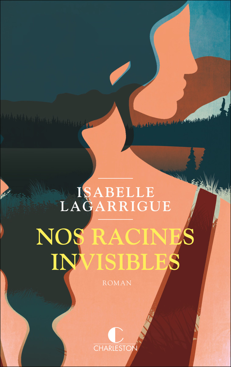 Nos racines invisibles - Isabelle Lagarrigue - CHARLESTON