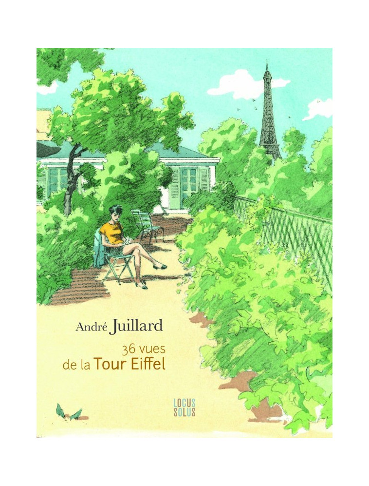 36 vues de la Tour Eiffel - André Juillard - LOCUS SOLUS