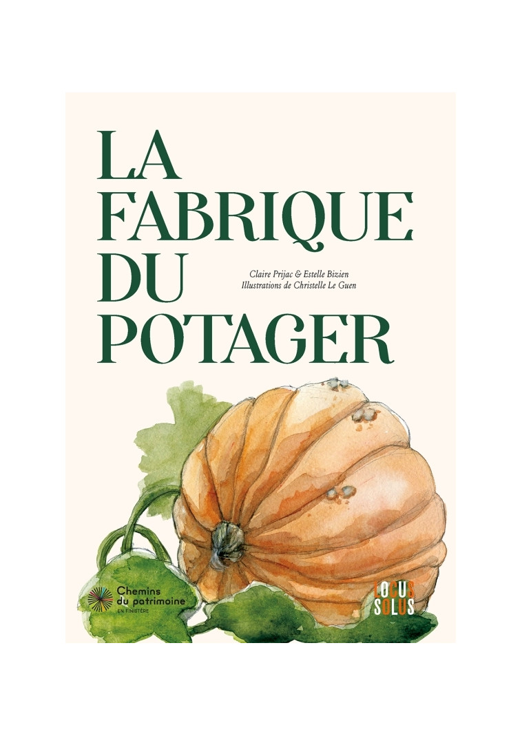 La fabrique du potager - Claire Prijac - LOCUS SOLUS