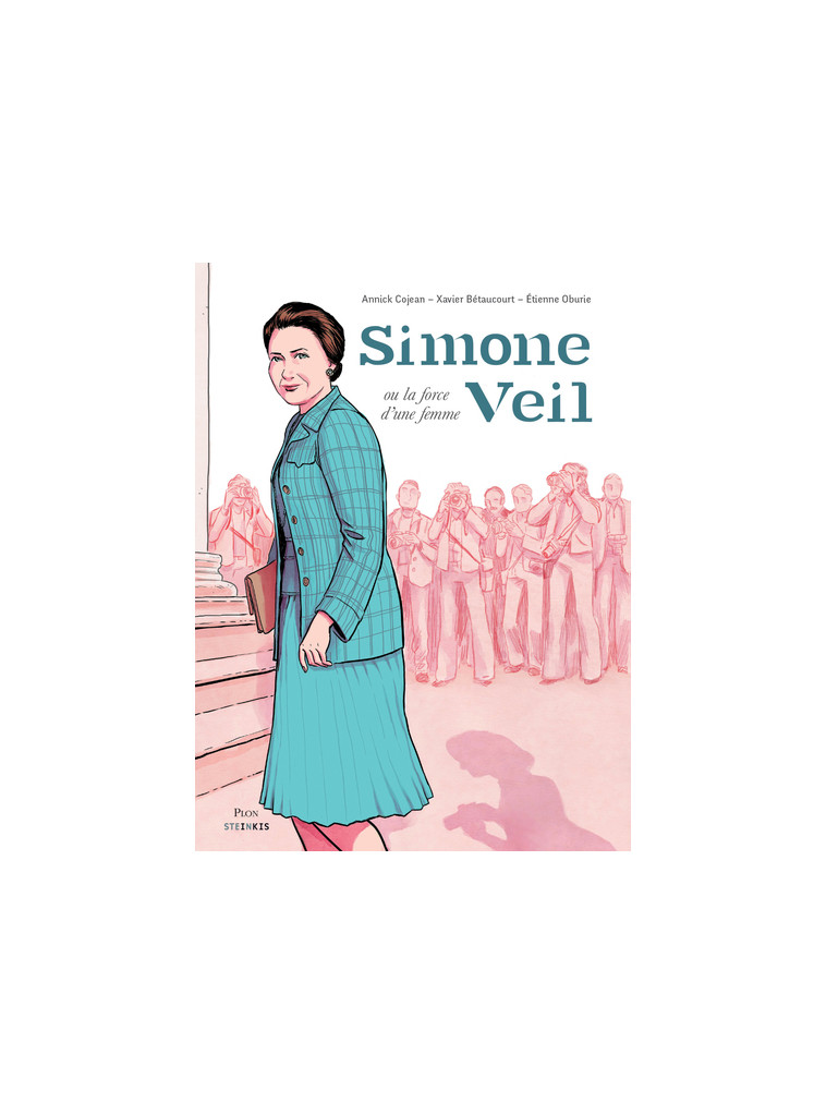 Simone Veil ou la force d'une femme - Annick Cojean - STEINKIS