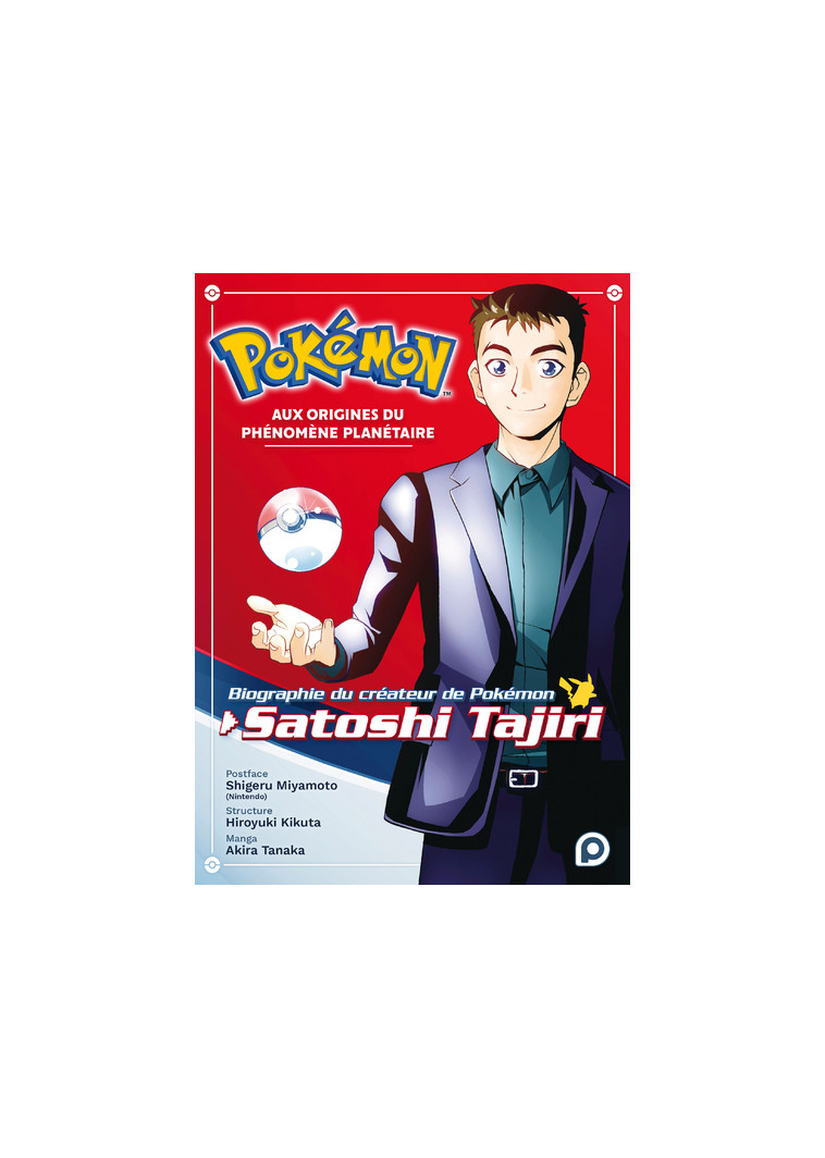 Pokémon - Aux origines du phénomène planétaire - Biographie du créateur de Pokémon, Satoshi Tajiri - Akira Tanaka - KUROKAWA