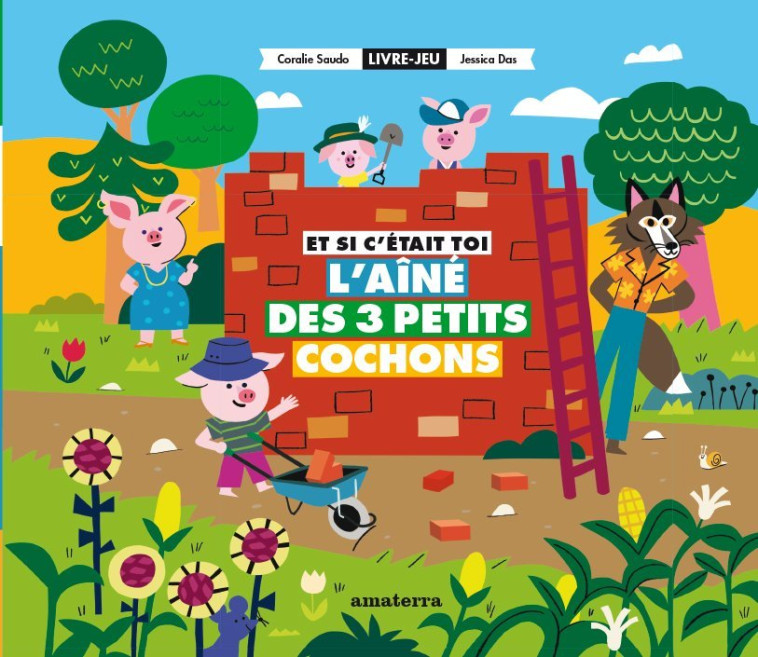 Et si c'était toi l'aîné des Trois Petits Cochons - Coralie Saudo - AMATERRA