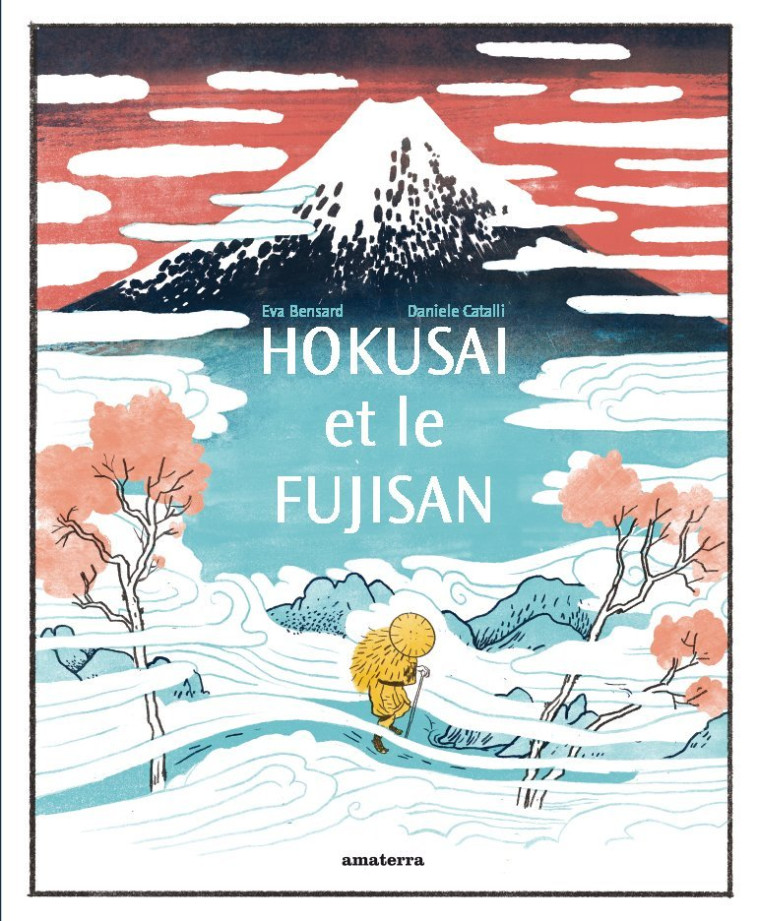 Hokusai et le Fujisan - Eva BENSARD - AMATERRA