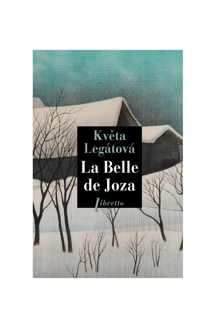 La belle de Joza - Kv¿ta Legátová - LIBRETTO