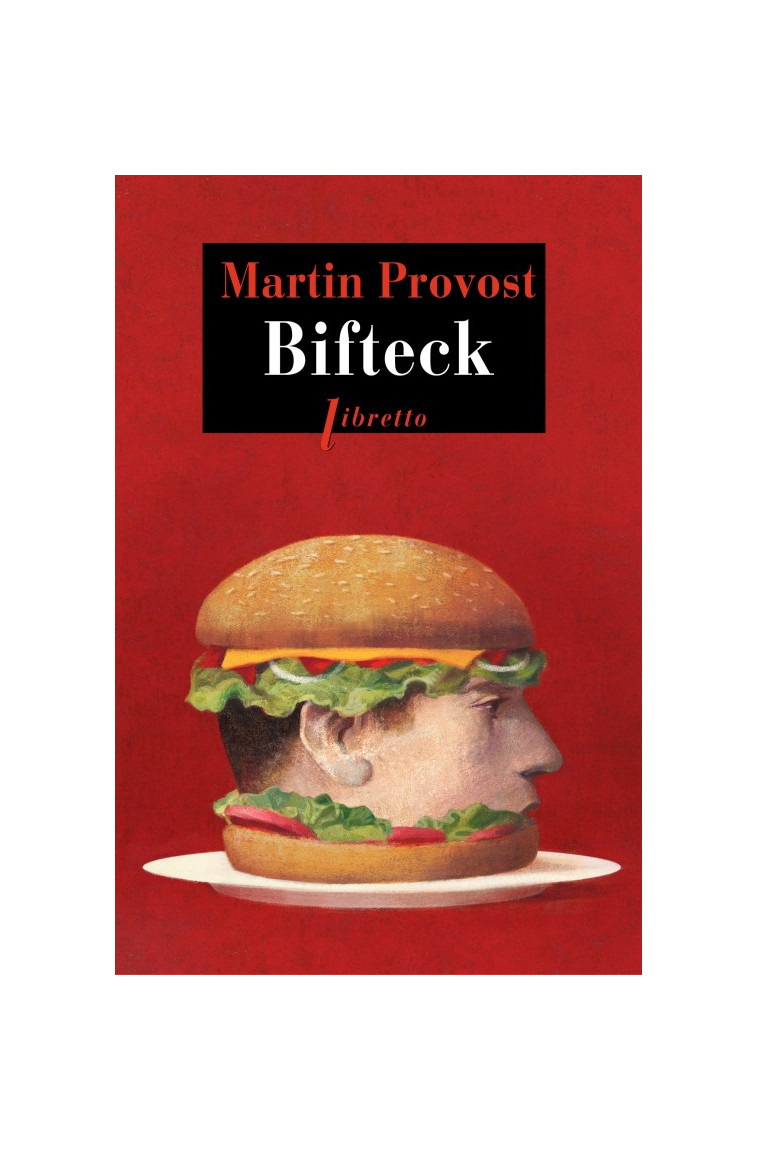 Bifteck - Martin Provost - LIBRETTO