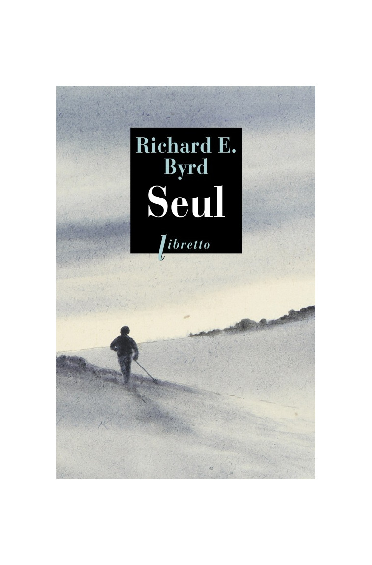 Seul - Richard Byrd - LIBRETTO