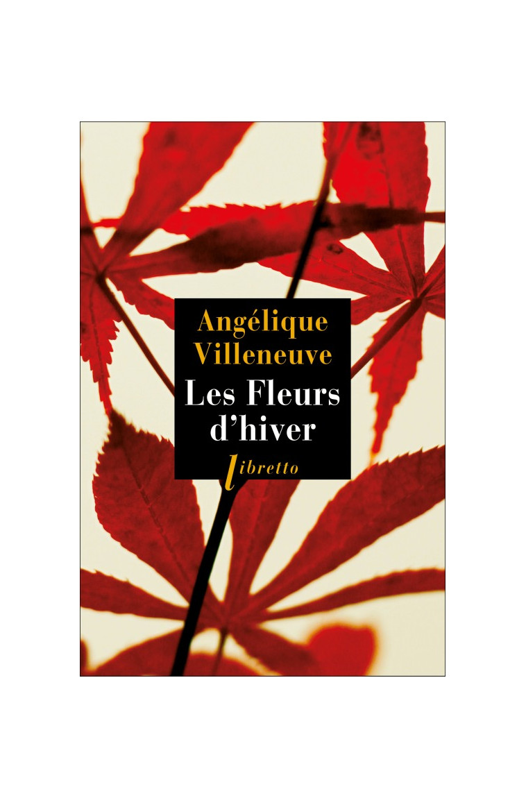 Les fleurs d'hiver - Angélique Villeneuve - LIBRETTO