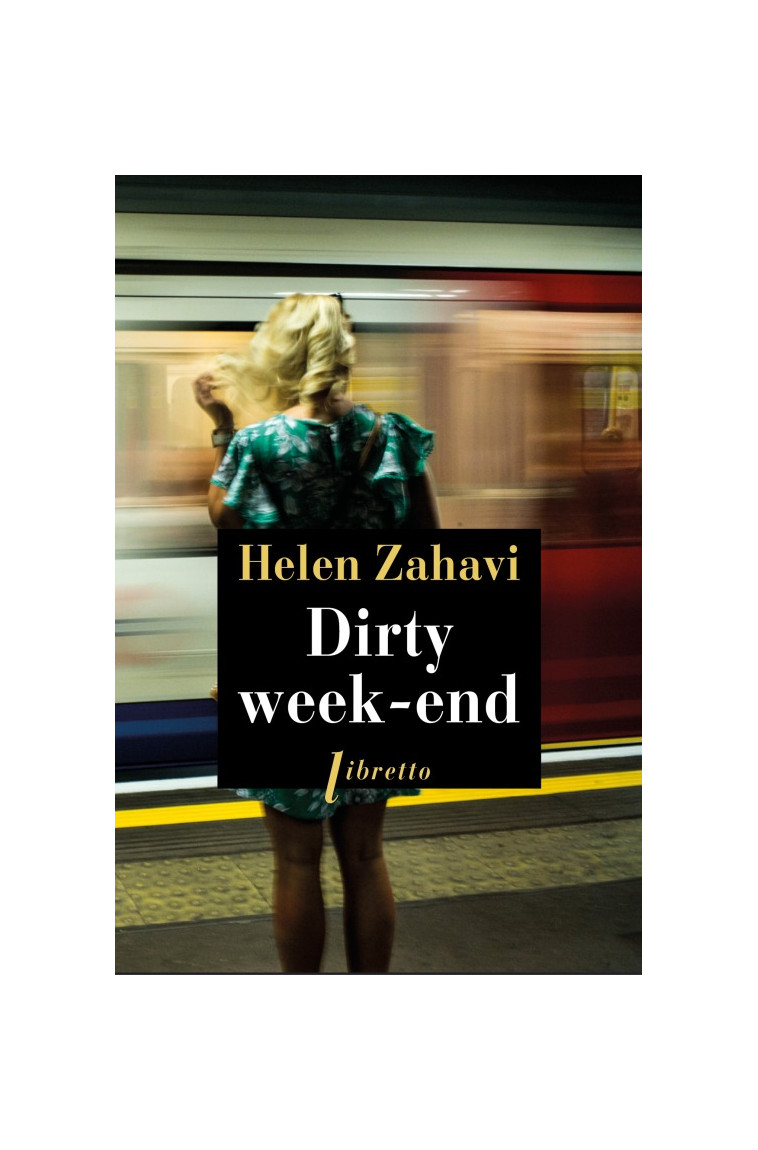 Dirty week-end - Helen Zahavi - LIBRETTO