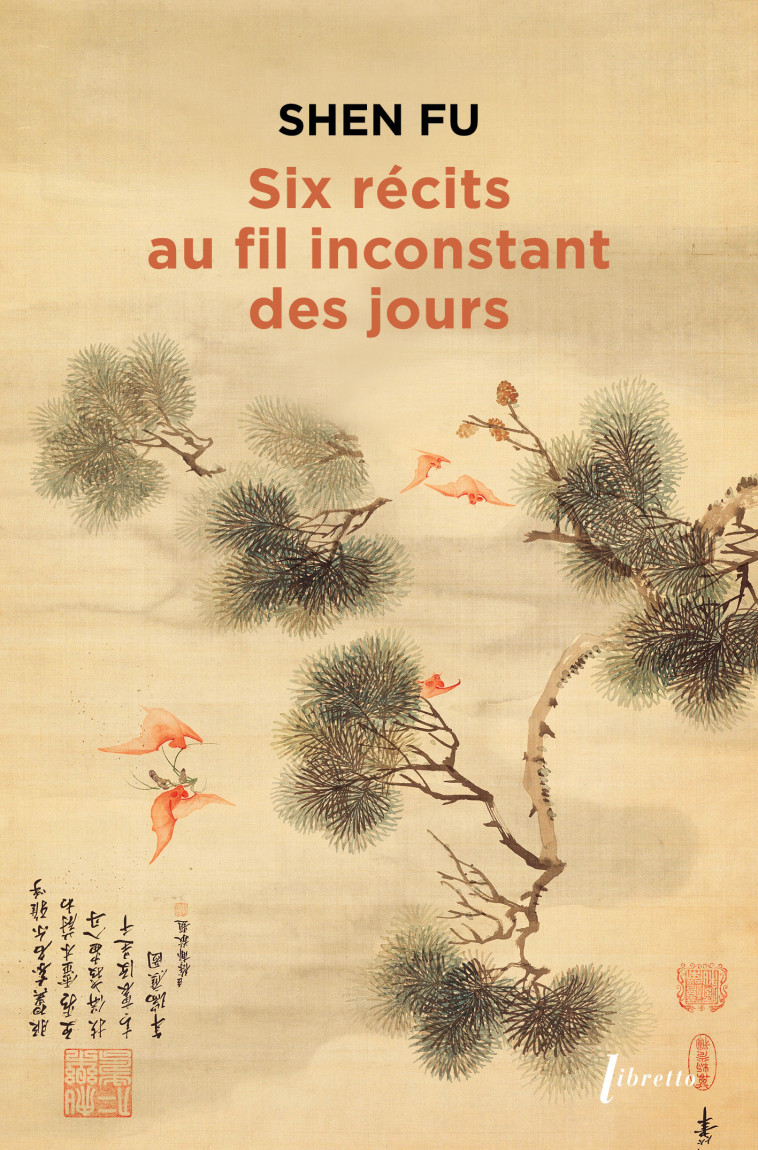 Six récits au fil inconstant des jours -  Shen Fu - LIBRETTO