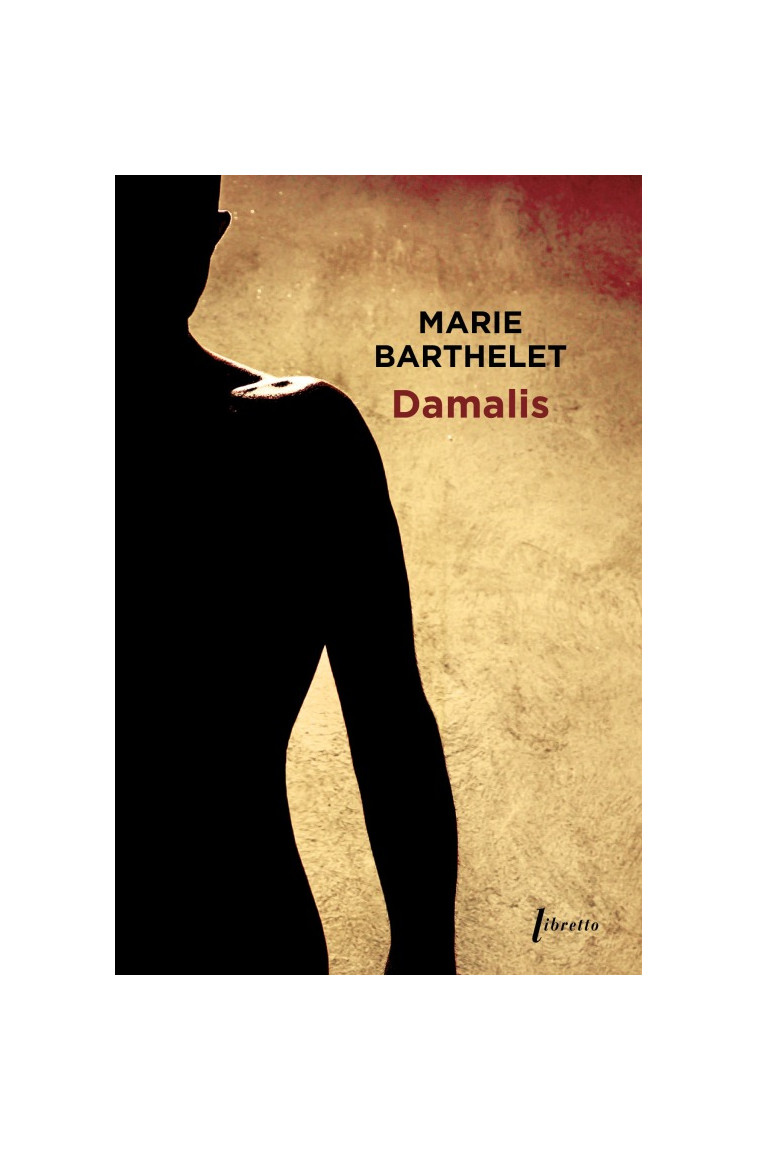 Damalis - Marie Barthelet - LIBRETTO