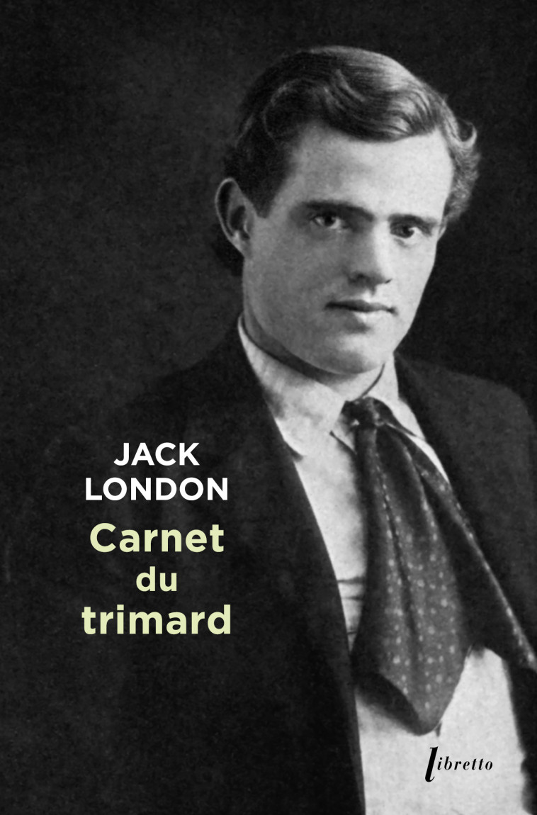 Carnet du trimard -  London jack - LIBRETTO