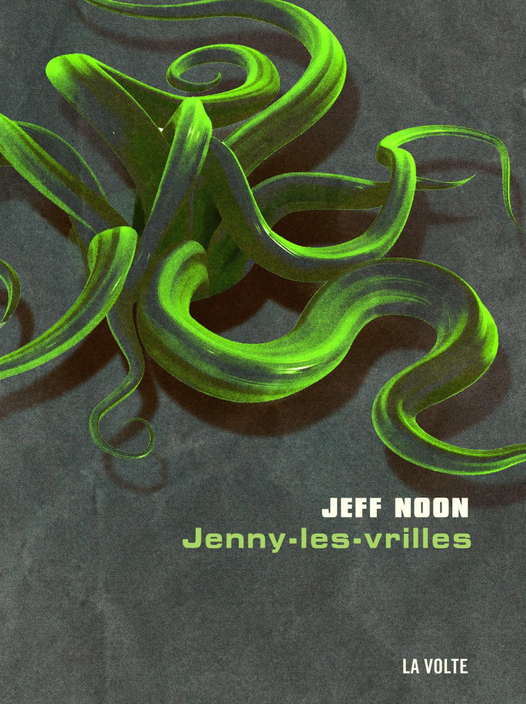 Jenny-les-vrilles - Jeff Noon - VOLTE