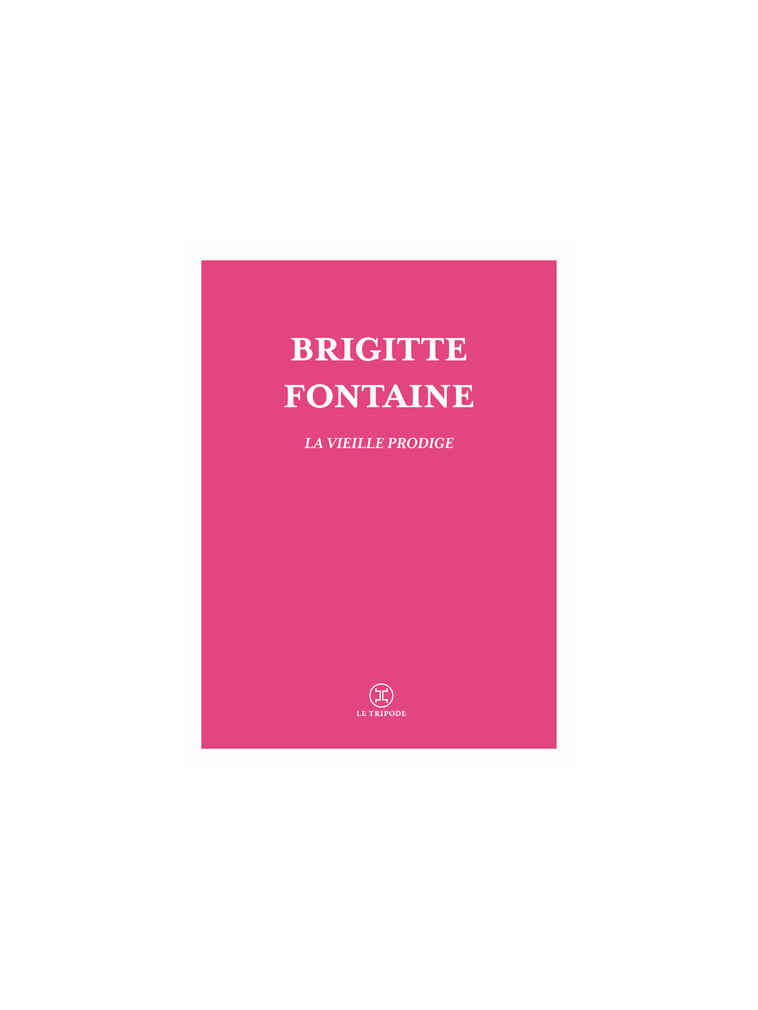 La vieille prodige - Brigitte Fontaine - LE TRIPODE