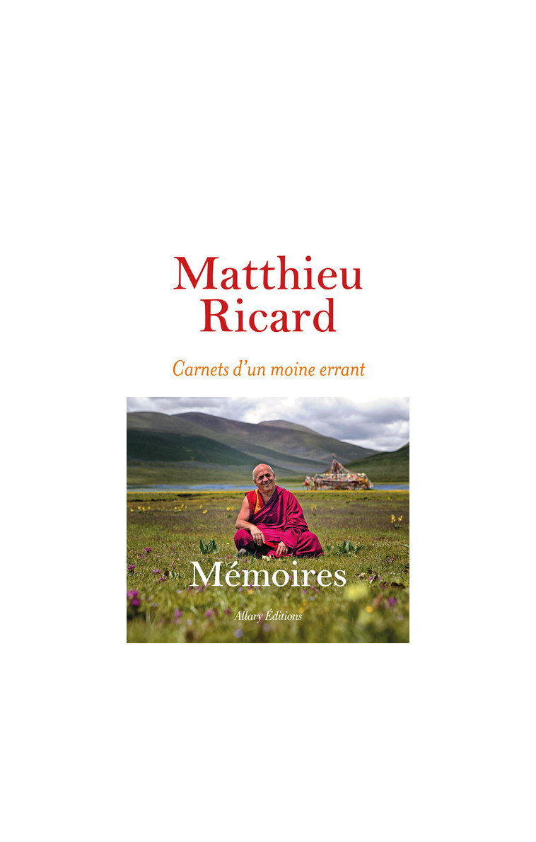 Carnets d'un moine errant - Mémoires - Matthieu Ricard - ALLARY