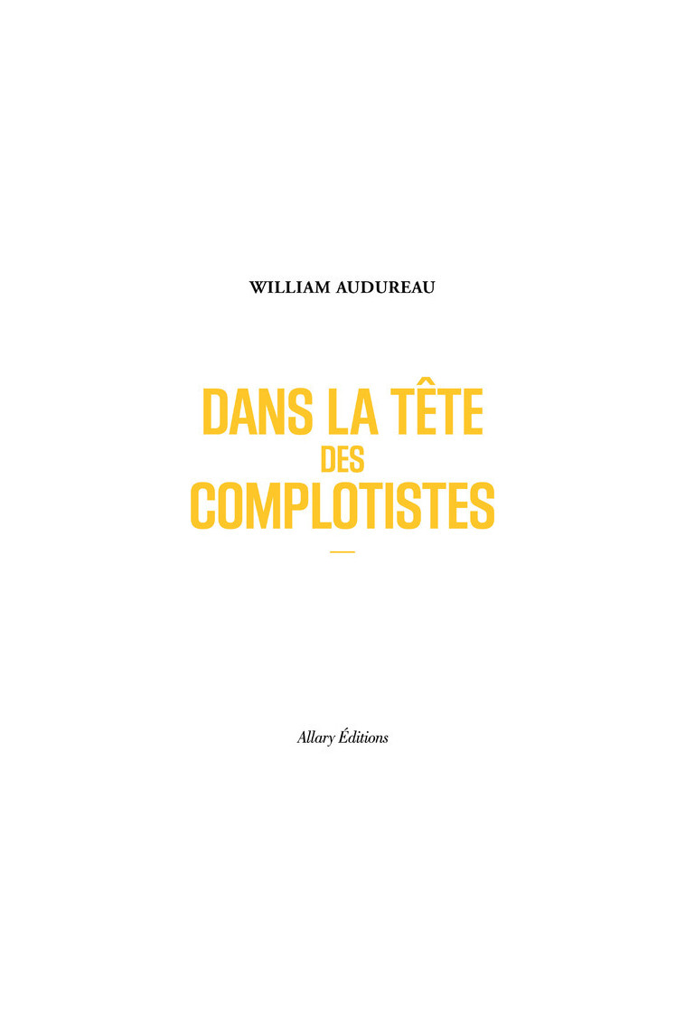 Dans la tête des complotistes - William Audureau - ALLARY